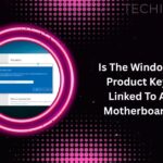 Is The Windows Product Key Linked To A Motherboard
